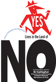 Hardcover Yes Lives in the Land of No: A Tale of Triumph Over Negativity Book