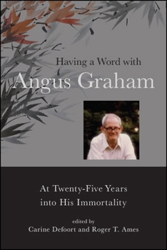 Paperback Having a Word with Angus Graham: At Twenty-Five Years into His Immortality Book