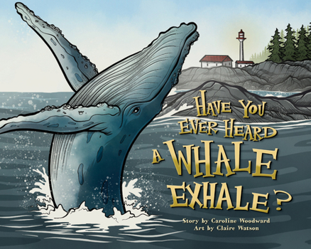 Hardcover Have You Ever Heard a Whale Exhale? Book