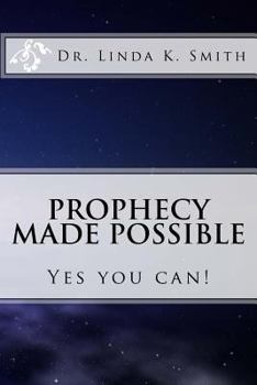 Paperback Prophecy Made Possible: Yes You Can! Book
