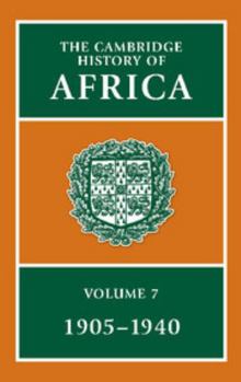 The Cambridge History of Africa, Volume 7: from 1905 to 1940 - Book #7 of the Cambridge History of Africa