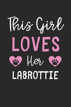 This Girl Loves Her Labrottie: Lined Journal, 120 Pages, 6 x 9, Funny Labrottie Gift Idea, Black Matte Finish (This Girl Loves Her Labrottie Journal)