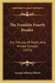 Paperback The Franklin Fourth Reader: For The Use Of Public And Private Schools (1873) Book