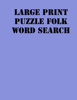 Large print puzzle Folk Word Search: large print puzzle book for adults .8,5x11, matte cover, 55 Music Activity Puzzle Book with solution