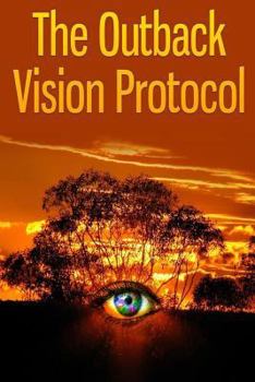 Paperback Outback Vision Protocol: Stop Vision Loss & Reverse It Naturally Book