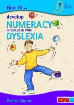 Paperback How to Develop Numeracy in Children with Dyslexia Book