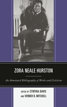 Hardcover Zora Neale Hurston: An Annotated Bibliography of Works and Criticism Book
