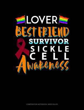 Paperback Lover, Best Friend, Survivor - Sickle Cell Awareness: Composition Notebook: Wide Ruled Book