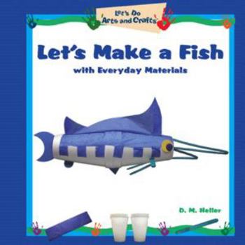Library Binding Let's Make a Fish with Everyday Materials Book