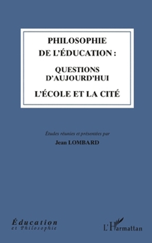 Paperback Philosophie de l'éducation: questions d'aujourd'hui: L'école et la cité [French] Book
