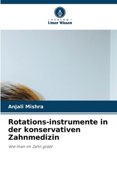 Rotations-instrumente in der konservativen Zahnmedizin (German Edition)