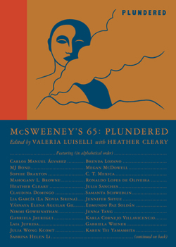 Hardcover McSweeney's Issue 65 (McSweeney's Quarterly Concern): Plundered (Guest Editor Valeria Luiselli) Book