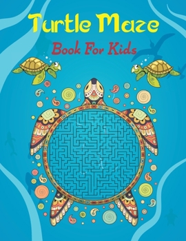 Paperback Turtle Maze Book For Kids: Ages 4-8/ Maze Activity Workbook for Children: Problem-Solving (Maze Learning Activity Book for Kids) The Kid's Awesom Book