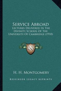 Paperback Service Abroad: Lectures Delivered In The Divinity School Of The University Of Cambridge (1910) Book