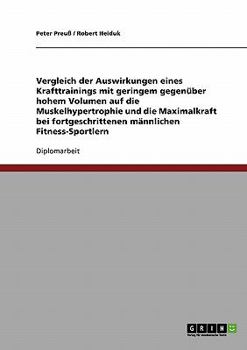 Paperback Optimales Trainingsvolumen im Krafttraining. Geringes vs. hohes Volumen auf Muskelhypertrophie und Maximalkraft.: Eine empirische Untersuchung bei for [German] Book