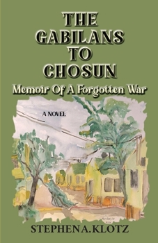 Paperback The Gabilans to Chosun: Memoir of a Forgotten War Book