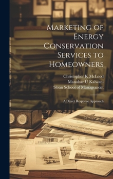 Hardcover Marketing of Energy Conservation Services to Homeowners: A Direct Response Approach Book