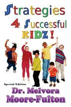 Paperback Strategies 4 Successful Kidz: On raising healthy, happy, well-adjusted children Book