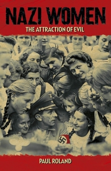 Paperback Nazi Women: The Attraction of Evil Book