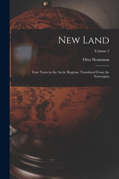 Paperback New Land; Four Years in the Arctic Regions. Translated From the Norwegian; Volume 2 Book