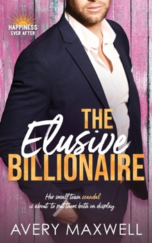 The Elusive Billionaire - Book #2 of the Happiness Ever After
