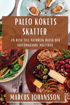 Paperback Paleo Kökets Skatter: En Resa till Naturlig Hälsa och Vällsmakande Måltider [Swedish] Book