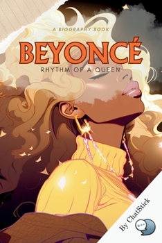 Paperback Beyoncé: Rhythm of a Queen: A Comprehensive Account Of Beyoncé's Life, Music, And Influence Book