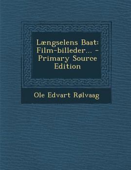 Paperback Laengselens Baat: Film-Billeder... - Primary Source Edition [Danish] Book