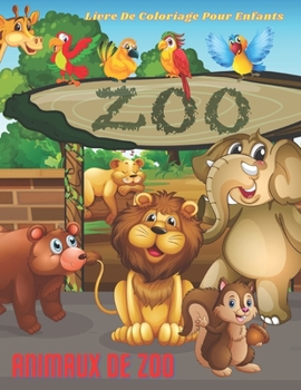 Paperback ANIMAUX DE ZOO - Livre De Coloriage Pour Enfants [French] Book