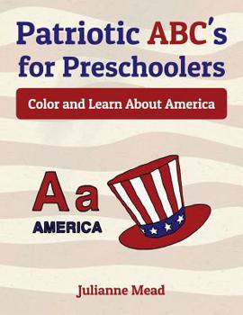 Paperback Patriotic ABC's for Preschoolers: Color and Learn About America Book