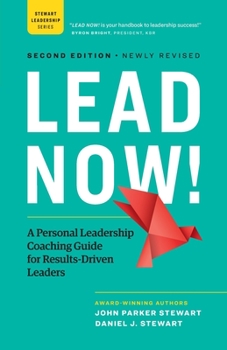 Paperback Lead Now!: A Personal Leadership Coaching Guide for Results-Driven Leaders Book