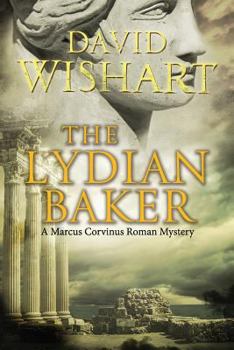 The Lydian Baker (Marcus Corvinus Mystery) - Book #4 of the Marcus Corvinus
