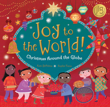 Paperback Joy to the World!: Christmas Around the Globe Book
