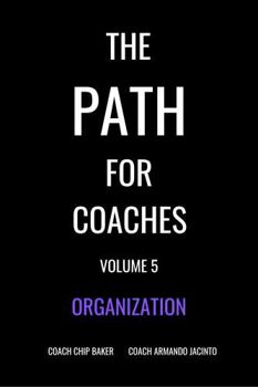 Hardcover The PATH for Coaches Vol. 5: Organization Book