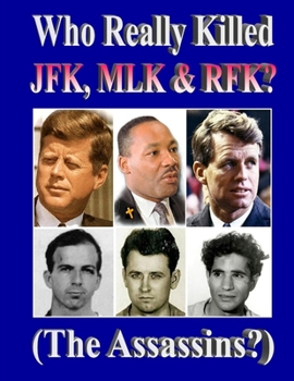 Paperback Who Really Killed JFK, MLK, RFK? Book