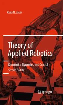 Hardcover Theory of Applied Robotics: Kinematics, Dynamics, and Control Book