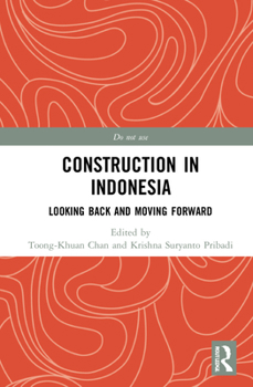 Hardcover Construction in Indonesia: Looking Back and Moving Forward Book