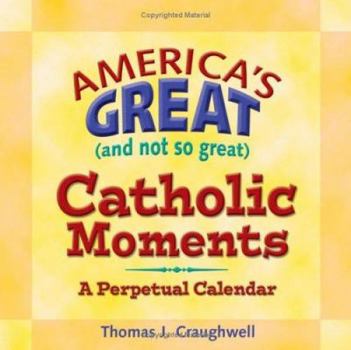 Spiral-bound Americas Great (and Not So Great) Catholic Moments Book