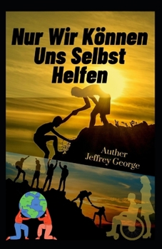 Nur Wir K?nnen Uns Selbst Helfen
