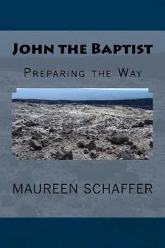 John the Baptist: Preparing the Way