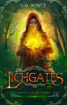 Lichgates: an Epic Fantasy Adventure - Book #1 of the Grimoire Saga