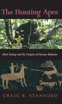 Paperback The Hunting Apes: Meat Eating and the Origins of Human Behavior Book