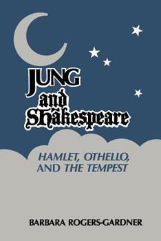 Paperback Jung and Shakespeare - Hamlet, Othello and the Tempest Book