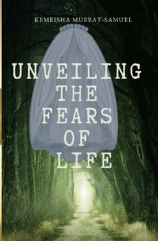 Paperback Unveiling The Fears of Life Book