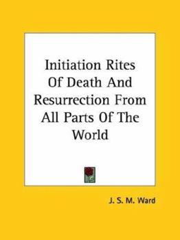 Paperback Initiation Rites Of Death And Resurrection From All Parts Of The World Book