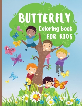 Paperback Butterfly Coloring Book for Kids: 30 Amazing and Cute Butterflies for Color Simple and Easy Butterflies Coloring Book for Kids Gift Idea for Girls and Book