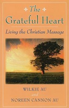 Paperback The Grateful Heart: Living the Christian Message Book