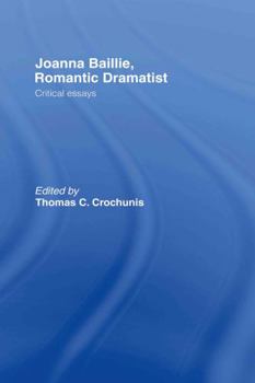 Joanna Baillie, Romantic Dramatist: Critical Essays