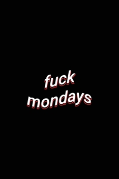 Paperback fuck mondays: Monday Haters Lined Paper Notebook Book