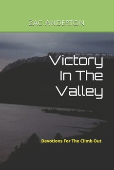Paperback Victory in the Valley: Devotions for the climb out (September-December) Book